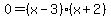 0=%28x-3%29%28x%2B2%29