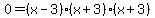 0=%28x-3%29%28x%2B3%29%28x%2B3%29