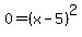 0=%28x-5%29%5E2