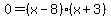 0=%28x-8%29%28x%2B3%29