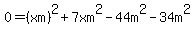 0=%28xm%29%5E2%2B7xm%5E2-44m%5E2-34m%5E2
