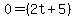0=+%282t+%2B+5%29