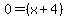 0=+%28x%2B4%29+