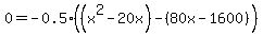 0=+-0.5%28%28x%5E2-20x%29+-%2880x-1600%29%29