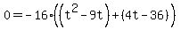 0=+-16%28%28t%5E2+-9t%29%2B%284t-36+%29%29