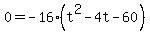 0=+-16%28t%5E2-4t-60%29