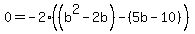 0=+-2%28%28b%5E2+-+2b%29-%285b+-10%29%29