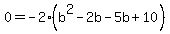 0=+-2%28b%5E2+-+2b-5b+%2B10%29