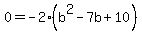 0=+-2%28b%5E2+-+7b+%2B10%29