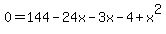 0=+144-24x-3x-4%2Bx%5E2