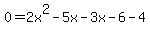 0=+2x%5E2+-5x-3x+-+6-4