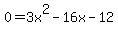 0=+3x%5E2+-16x+-+12