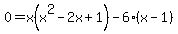 0=+x%28x%5E2-2x%2B1%29+-6%28x+-+1%29