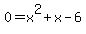 0=+x%5E2%2Bx-6