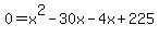 0=+x%5E2-30x-4x%2B225
