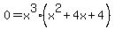 0=+x%5E3%28x%5E2%2B4x%2B4%29