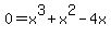 0=+x%5E3+%2B+x%5E2-4x