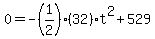 0=-%281%2F2%29%2832%29t%5E2%2B529