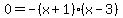 0=-%28x%2B1%29%28x-3%29