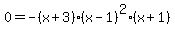 0=-%28x%2B3%29%28x-1%29%5E2%28x%2B1%29