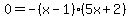 0=-%28x-1%29%285x%2B2%29