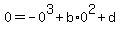 0=-0%5E3%2Bb%2A0%5E2%2Bd