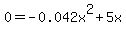 0=-0.042x%5E2%2B5x