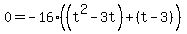 0=-16%28%28t%5E2-3t%29%2B%28t-3%29%29