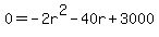 0=-2r%5E2-40r%2B3000