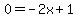 0=-2x%2B1