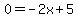 0=-2x%2B5