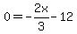 0=-2x%2F3-12