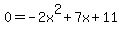 0=-2x%5E2%2B7x%2B11