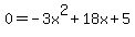 0=-3x%5E2%2B18x%2B5