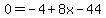 0=-4%2B8x-44