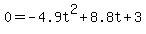 0=-4.9t%5E2%2B8.8t%2B3