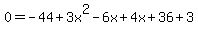0=-44%2B3x%5E2-6x%2B4x%2B36%2B3