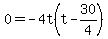 0=-4t%28t-30%2F4%29