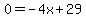 0=-4x%2B29