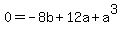 0=-8b%2B12a%2Ba%5E3