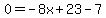 0=-8x%2B23-7