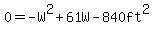 0=-W%5E2%2B61W-840ft%5E2