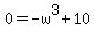 0=-w%5E3%2B10