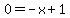 0=-x%2B1