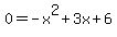 0=-x%5E2%2B3x%2B6