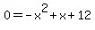 0=-x%5E2%2Bx%2B12