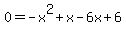 0=-x%5E2%2Bx-6x%2B6