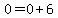 0=0%2B6