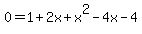 0=1%2B2x%2Bx%5E2-4x-4