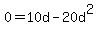 0=10d-20d%5E2